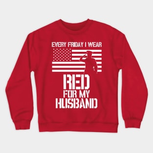 Patriotic Military Husband Design - Every Friday I Wear RED Crewneck Sweatshirt